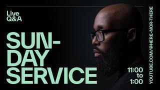 Sunday Service • Live Q&A • EP005