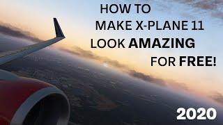 How to make X-Plane 11 look AMAZING for FREE! | Top 10 Free Add-ons
