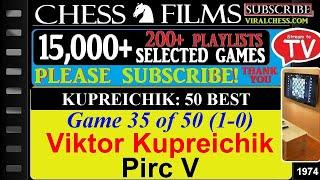 Chess: Kupreichik: 50 Best Games (#35 of 50): Viktor Kupreichik vs. Pirc V